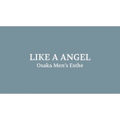 Like A Angel｜難波・桜川・道頓堀・大阪府のメンズエステ求人の求人店舗画像